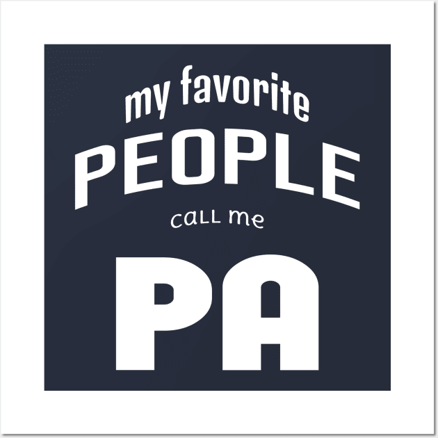 my favorite people call me pa Wall Art by DELLA73